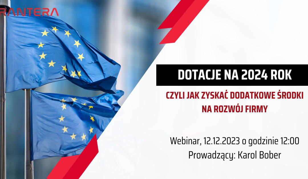 WEBINAR: Dotacje na 2024 rok, czyli jak zyskać dodatkowe środki na rozwój firmy