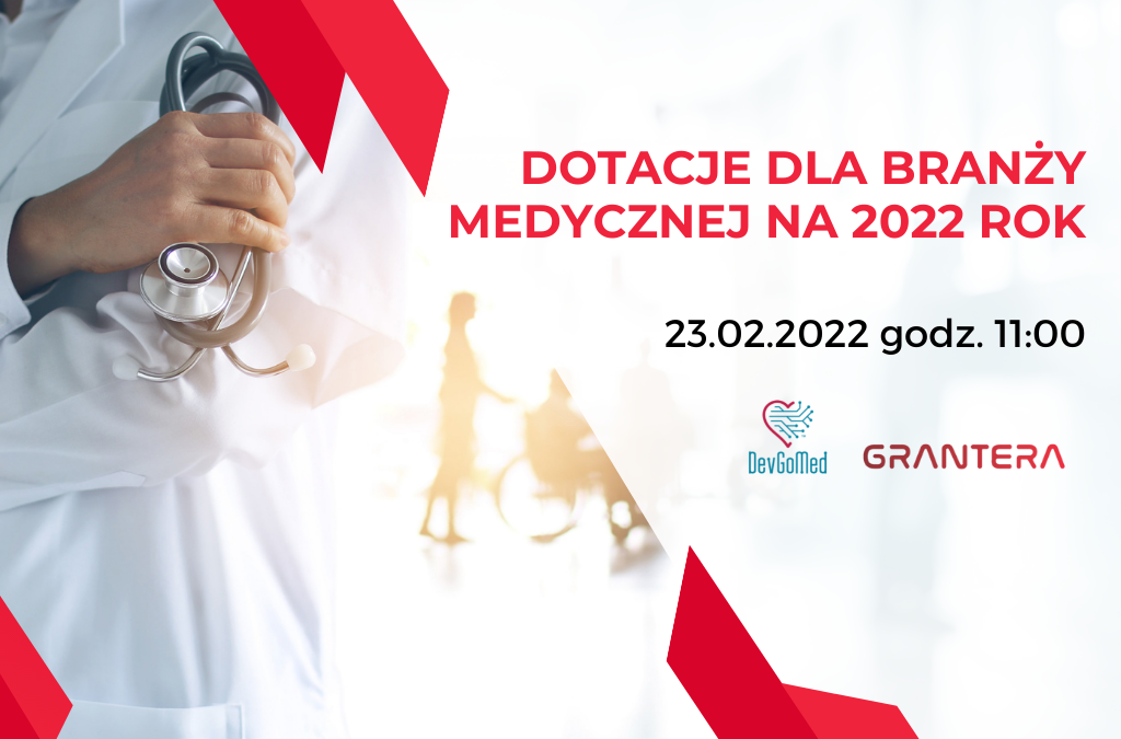 WEBINAR: Dotacje dla branży medycznej na 2022 rok