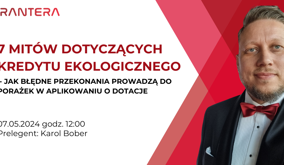 7 mitów dotyczących Kredytu ekologicznego – jak błędne przekonania prowadzą do porażek w aplikowaniu o dotacje