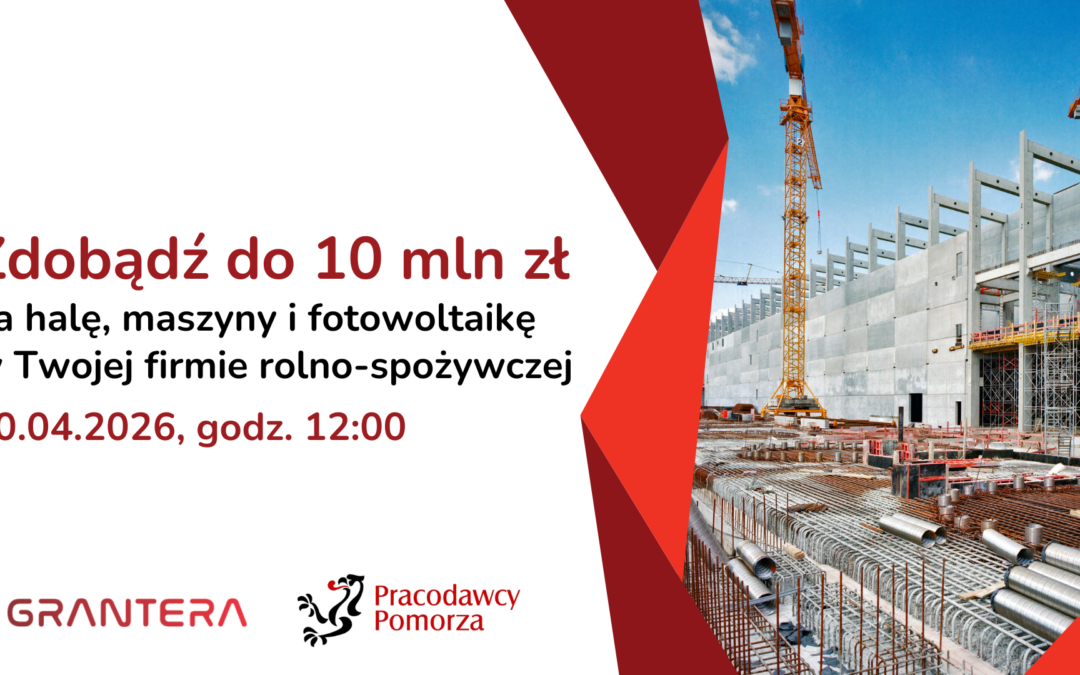 Webinar: Zdobądź do 10 mln zł na halę, maszyny i fotowoltaikę w Twojej firmie rolno-spożywczej